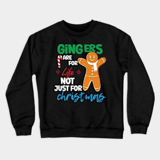 Gingers Are For Life Not Just For Christmas Kids Crewneck Sweatshirt